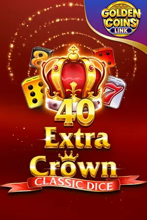 40 Extra Crown Classic Dice Golden Coins Link