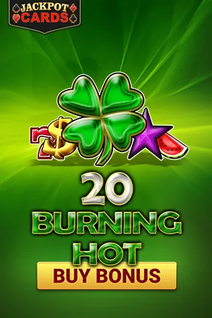20 Burning Hot Buy Bonus