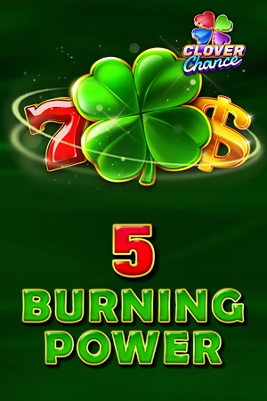 5 Burning Power