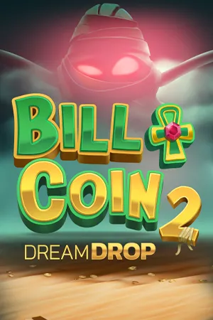 Bill & Coin 2 Dream Drop