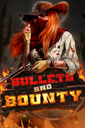 Bullets and Bounty™
