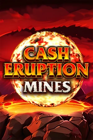 Cash Eruption Mines