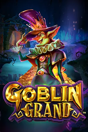 Goblin Grand
