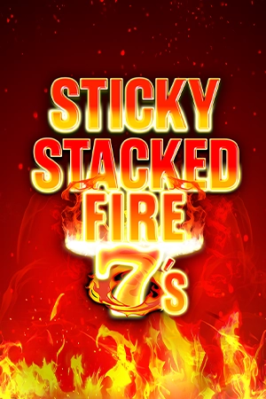Sticky Stacked Fire 7S