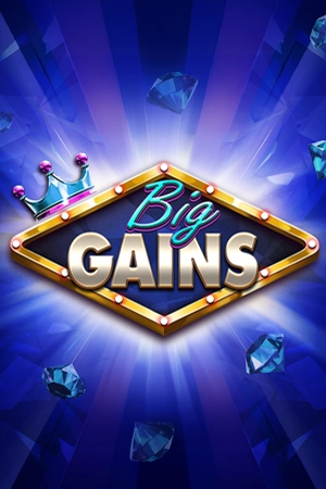 Big Gains
