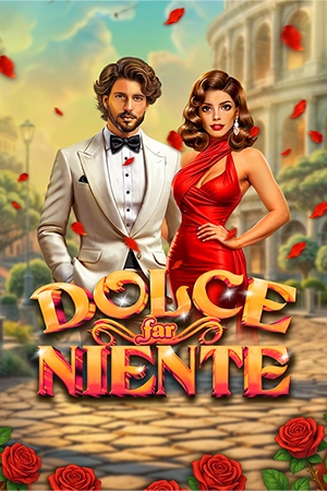 Dolce Far Niente