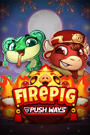 Fire Pig Push Ways