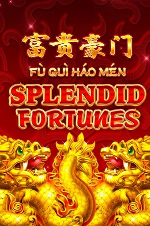Fù Guì Háo Mén Splendid Fortunes