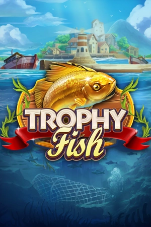 Trophy Fish