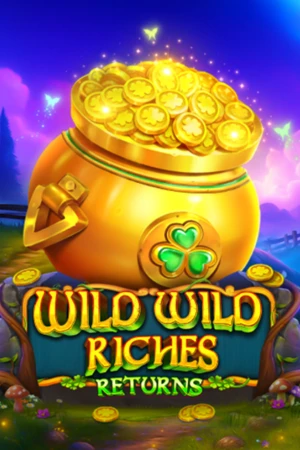 Wild Wild Riches Returns